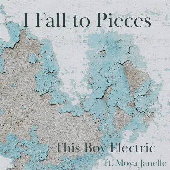 I Fall to Pieces by This Boy Electric