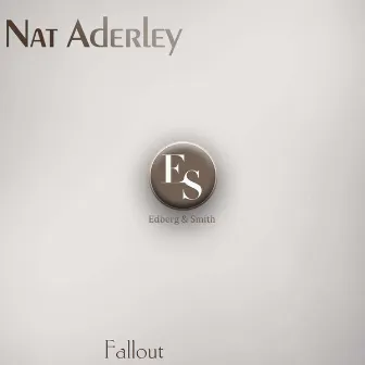 Fallout by Nat Adderley