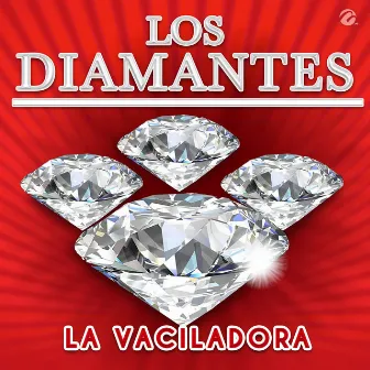 La Vaciladora by Los Diamantes