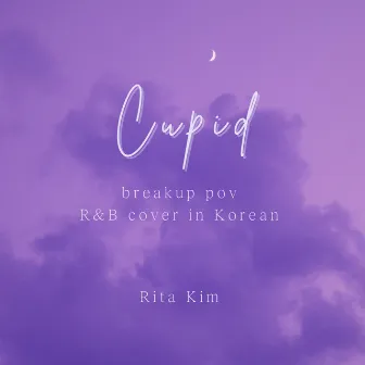 Cupid (breakup pov) by Rita Kim