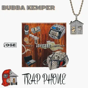 Trap Phone by Bubba Kemper