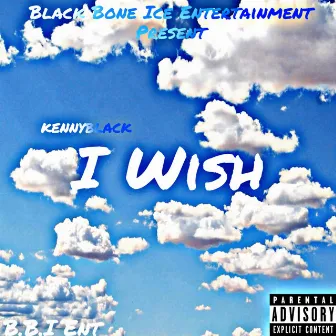 I Wish by KennyBlack