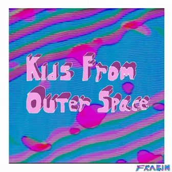 Kids from Outer Space by Frabin