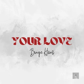 Your Love by Binye Hans