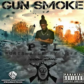 PBL (Punishable by Life) by Gun Smoke