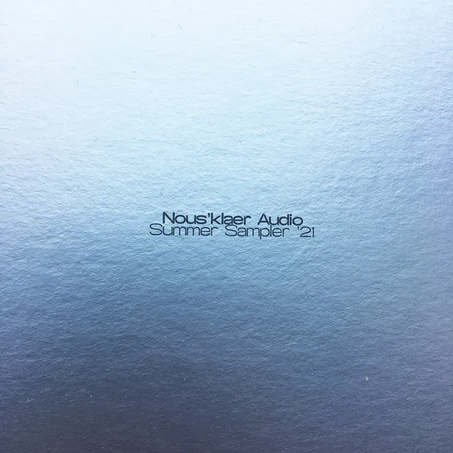 Faded Red / Sulphur Streams / Blue Rain (Nous'klaer Audio Summer Sampler '21)