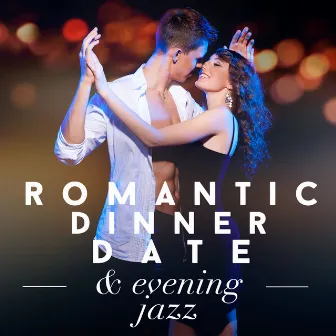 Romantic Dinner Date & Evening Jazz by Unknown Artist