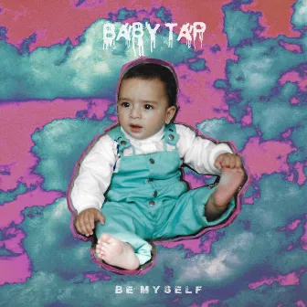 Be Myself by Baby Tap