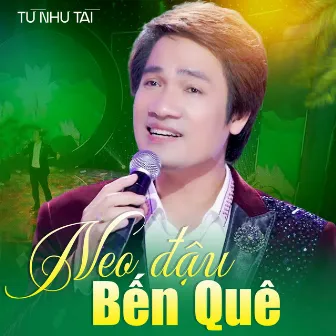 Neo Đậu Bến Quê by Từ Như Tài