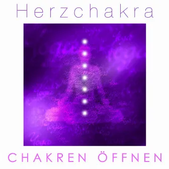 Herzchakra - Musik für Geistiges Heilen und Chakren Öffnen by Pueblo del Mar