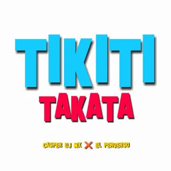 Tikiti Takata by Casper DJ Mx