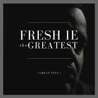 The Greatest by Fresh IE