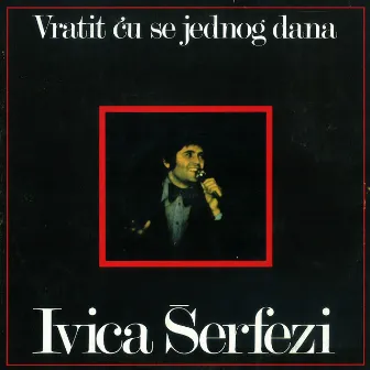 Vratit Ću Se Jednog Dana by Ivica Serfezi