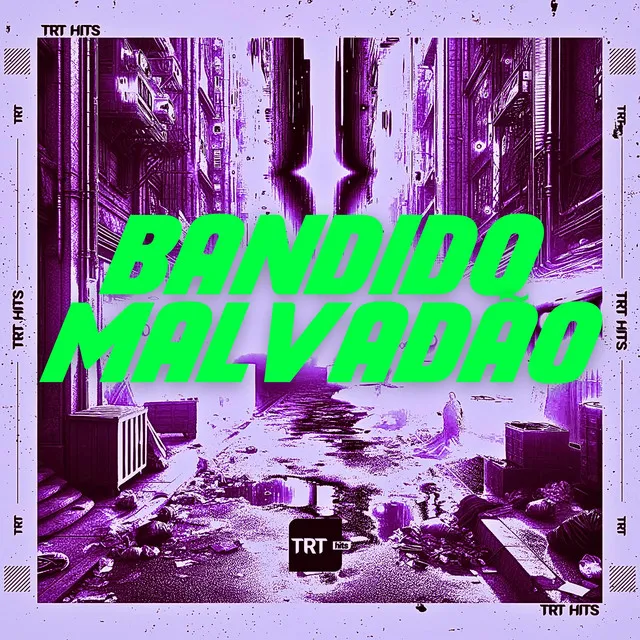 BANDIDO MALVADÃO