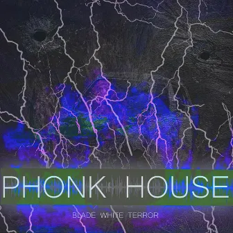 Phonk House, Pt 3 by Blade White Terror