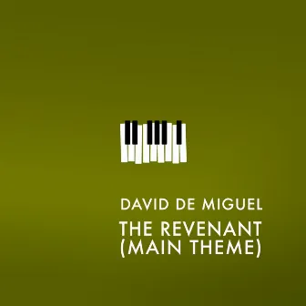 The Revenant (Main Theme) by David de Miguel