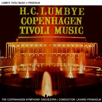 Copenhagen Tivoli Music by Lavard Friisholm