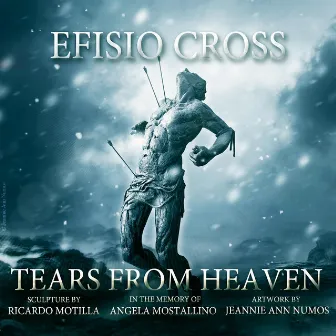 Tears from Heaven by Efisio Cross