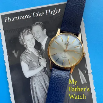 My Father's Watch by Phantoms Take Flight