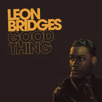 Good Thing (Deluxe) by Leon Bridges