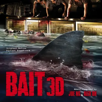 Bait 3D (Original Motion Picture Soundtrack) by Joe NG