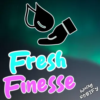 Fresh Finesse by Wachy