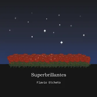 Superbrillantes by Flavio Etcheto