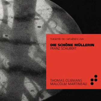 Schubert: Die schöne Müllerin (Live at Théâtre de l'Athénée) by Thomas Oliemans