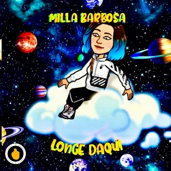 Longe Daqui by Milla Barbosa