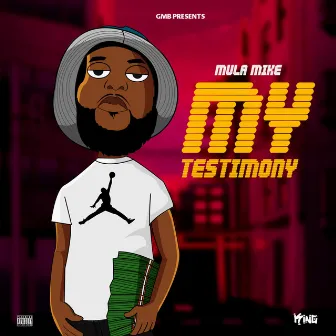 My Testimony by Mula Mike