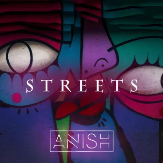 Streets by Anish