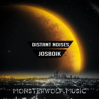 Distant Noises by JOSBOIK