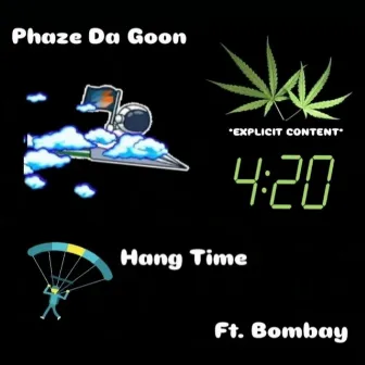 Hang Time by Phaze Da Goon