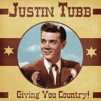 Giving You Country! (Remastered) by Justin Tubb