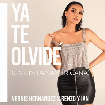 Ya Te Olvidé (Live in Panamericana) by Vernis Hernandez