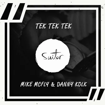 Tek Tek Tek by Danny Kolk