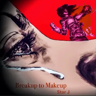 Breakup To Makeup by Star J