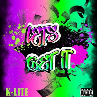 Lets Get It by K-Lite