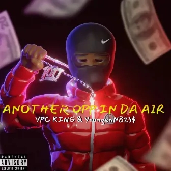 Another Opp in Da Air by YPC KING