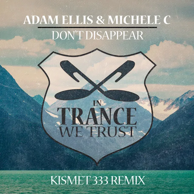 Don’t Disappear (Kismet 333 Remix)