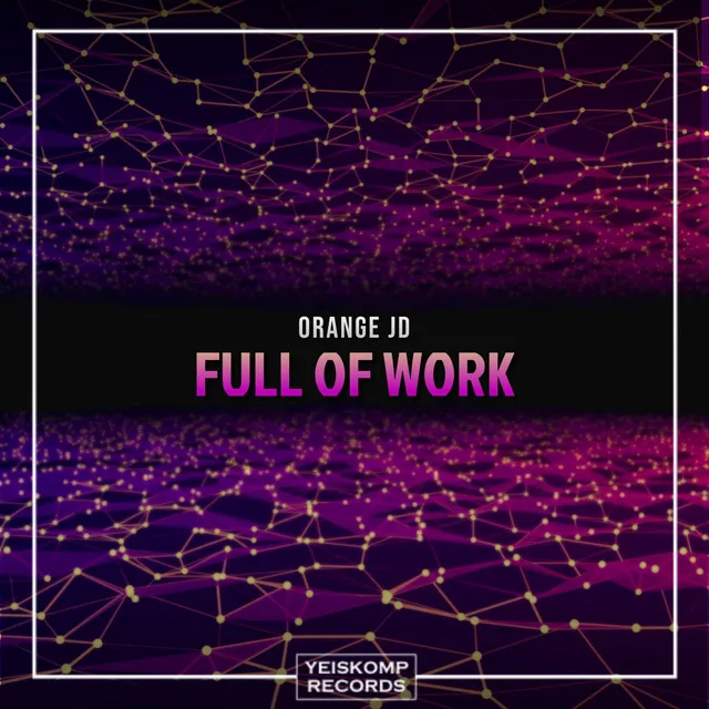 Full Of Work - Original Mix