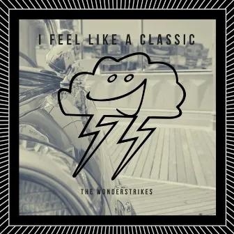 I Feel Like a Classic by The Wonderstrikes