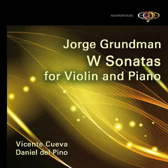 Jorge Grundman: W Sonatas for Violin & Piano by Vicente Cueva