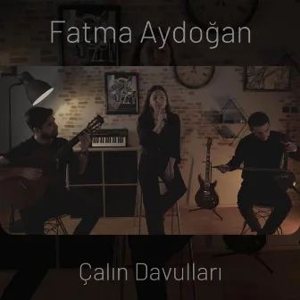 Çalın Davulları by Fatma Aydoğan