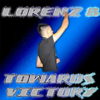 Towards Victory - Single by Lorenz B