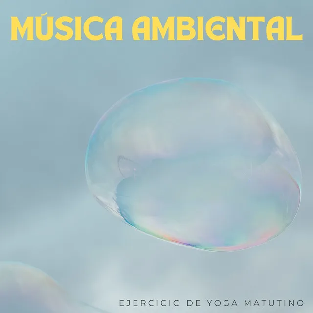 Música Ambiental: Ejercicio De Yoga Matutino