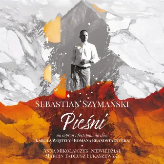 Sebastian Szymański: Pieśni by Anna Mikołajczyk-Niewiedział