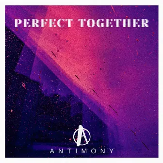 Perfect Together by Antimony