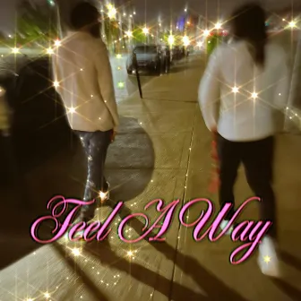 Feel A Way by Trill Sway-Z