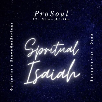 SPIRITUAL ISAIAH by ProSoul